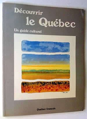 Découvrir le Québec: un guide culturel