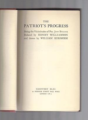 THE PATRIOT'S PROGRESS - Being the Vicissitudes of Pte. John Bullock