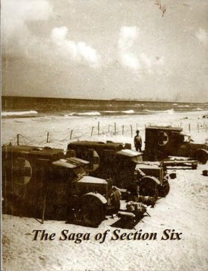 The Saga of Section Six By Driver #6 Thereof: With additional Richly Factual Garrulities Contribu...