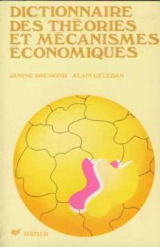 Dictionnaires des théories et mécanismes économiques