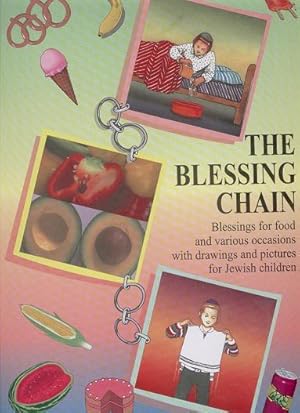 The Blessing Chain: Blessings for Food and Various Occasions with Drawings and Pictures for Jewis...