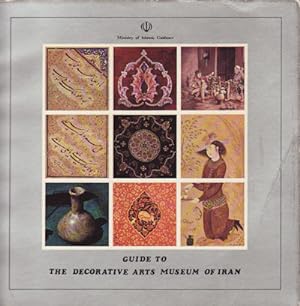 Guide to the Decorative Arts Museum of Iran.