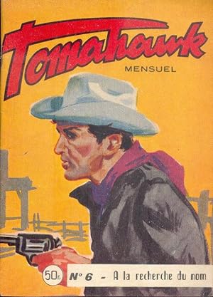 Tomahawk, Mensuel n°6 - A la recherche du Nom