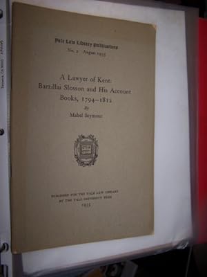 A LAWYER OF KENT - BARZILLAI SLOSSON AND HIS ACCOUNT BOOKS, 1794-1812