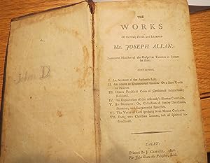 THE WORKS of the Trulypious and Leaned JOSEPH ALLAN: Sometime Minister of the Gofpel at Taunton S...