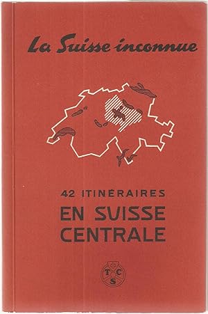 42 itinéraires en suisse centrale