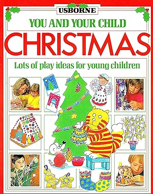Christmas : Lots Of Play Ideas For Young Children : Part Of You And Your Child Series :