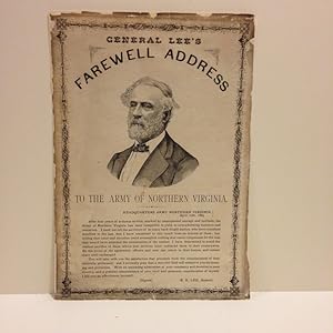 GENERAL LEE'S / FAREWELL ADDRESS / TO THE ARMY OF NORTHERN VIRGINA. / HEADQUARTERS ARMY NORTHERN ...