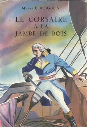 Le Corsaire a la jambe de bois - La vie de Georges Pleville-le-Pelley