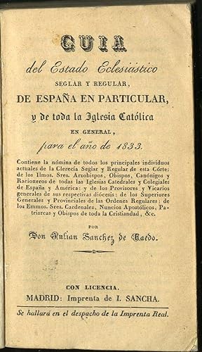 Guia del Estado Eclesiastico Seglar y Regular de España en Particular, y de toda la Iglesia Catol...