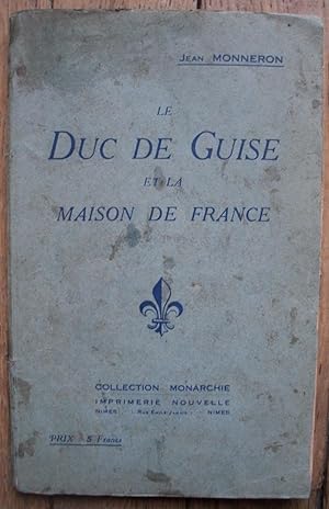 le DUC de GUISE et la MAISON de FRANCE