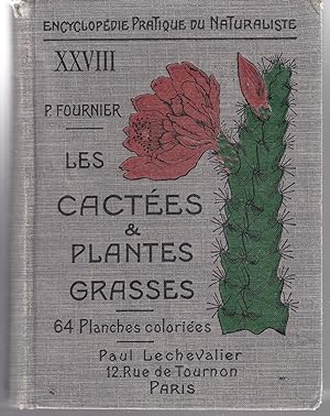 Les cactées et plantes grasses. Encyclopédie pratique du Naturaliste XXVIII.