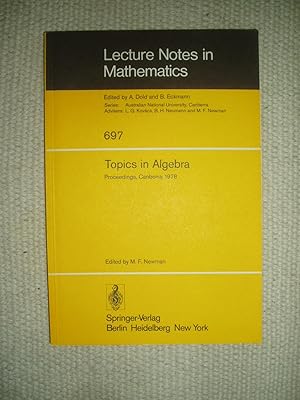 Topics in Algebra : Proceedings, 18th Summer Research Institute of the Australian Mathematical So...