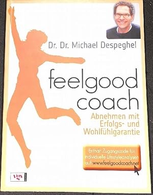 Feelgoodcoach: Abnehmen mit Erfolgs- und Wohlfühlgarantie Das feelgood coach-Konzept: Lifestyle-Ä...