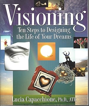 Visioning Ten Steps to Designing the Life of Your Dreams