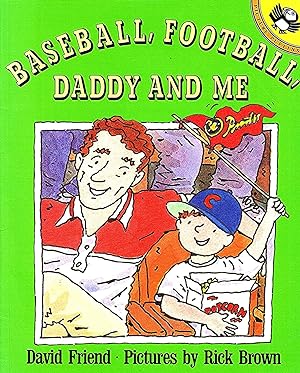 Baseball, Football, Daddy And Me :