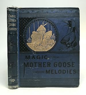 The Old Fashioned Mother Goose's Melodies, Complete With Magic Colored Pictures