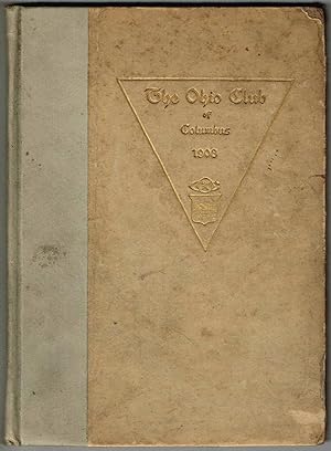 The Ohio Club of Columbus - 1908: CONSTITUTION, BY-LAWS, HOUSE RULES, OFFICERS AND MEMBERS