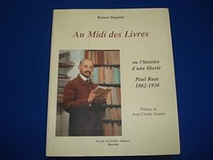 Au Midi Des Livres Ou L'histoire D'une Liberte: Paul Ruat Libraire 1862-1938