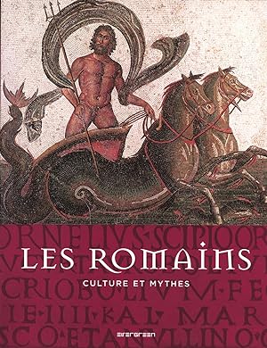 Les Romains. Culture et Mythes