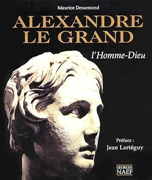 Alexandre le Grand. L'homme dieu