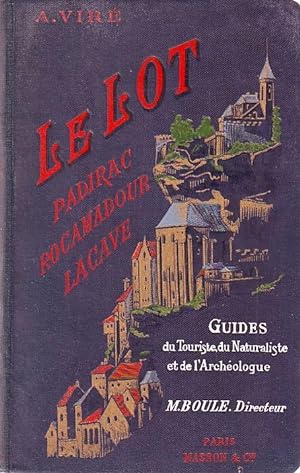 Le Lot, Padirac, Rocamadour, Lacave
