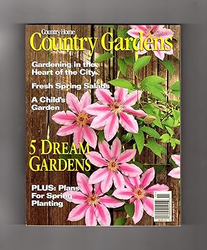 Country Home - Country Gardens Spring 1995. Cover: Clematis. 5 Dream Gardens, A Child's Garden, G...