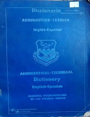 Diccionario Aeronáutico-Técnico. Inglés-Español - Aeronautical-Technical Dictionary. English-Spanish