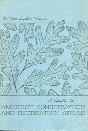 A GUIDE TO AMHERST CONSERVATION AND RECREATION AREAS.