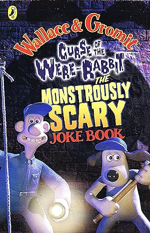 Wallace And Gromit : Curse Of The Were-Rabbit : The Monstrously Scary Joke Book :