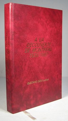 A la découverte de Montréal 1535-1987. Leurs origines, l'histoire des arrivants : biographies enr...