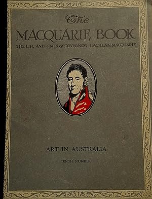 The Macquarie Book: The Life And Times Of Governor Lachlan Macquarie.