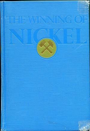 The Winning of Nickel. Its geology, Mining, and Extractive Metallurgy