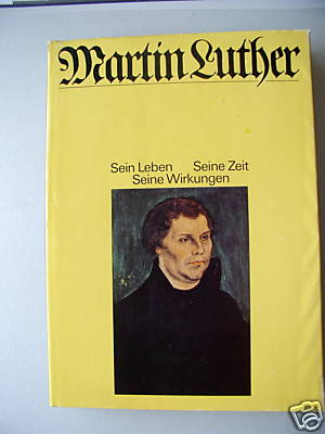 Martin Luther 1982 Sein Leben Wirkung Seine Zeit