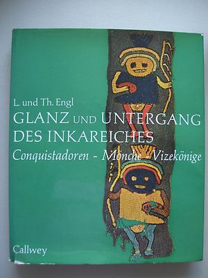 Glanz Untergang Inkareiches Conquistadoren Mönche Vizekönig Inkareich Inka 1967