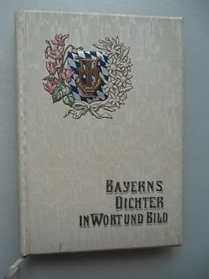 Bayers Dichter in Wort und Bild von Friedrich Leber Nürnberg 1. Auflage 1906