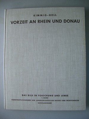 Vorzeit an Rhein und Donau Das Bild in Forschung Lehre 1. Bd. 1958 Archäologie