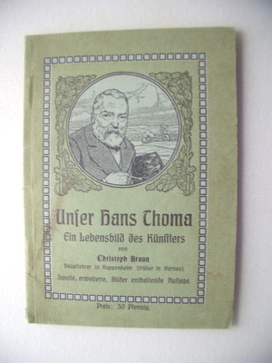 Unser Hans Thoma Ein Lebensbild des Künstlers von Christoph Braun 1909