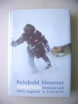 Reinhold Messner Antarktis Himmel und Hölle zugleich