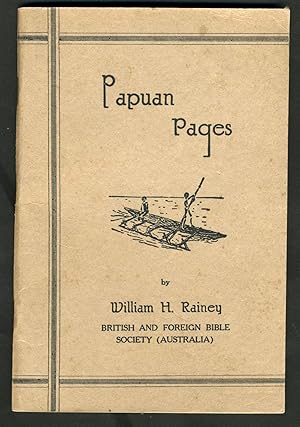 Papuan Pages. An Account of a Journey Made in Papua-New Guinea in October and November, 1947