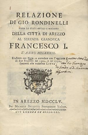 Relazione di Gio. Rondinelli sopra lo stato antico e moderno della città di Arezzo al sereniss. g...