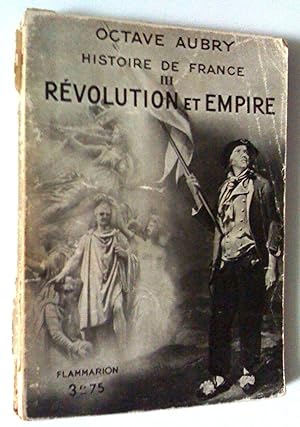 Histoire de France III. Révolution et Empire