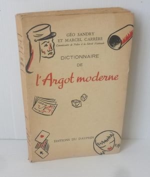 Dictionnaire de l'argot moderne. Éditions du Dauphin. Paris. 1953.