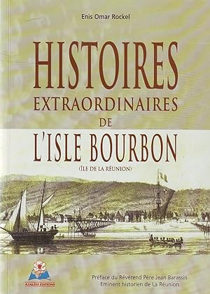 Histoies extraordinaires de l'Isle Bourbon (Île de la Réunion)