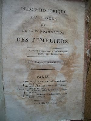 Précis historique du procès et de la Condamnation DES TEMPLIERS - 1805