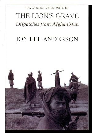 THE LION'S GRAVE: Dispatches from Afghanistan.