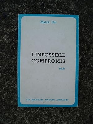 L'impossible compromis: recit