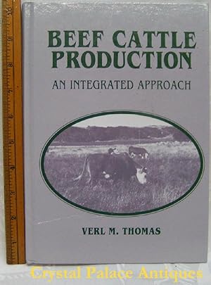 Beef Cattle Production: An Integrated Approach