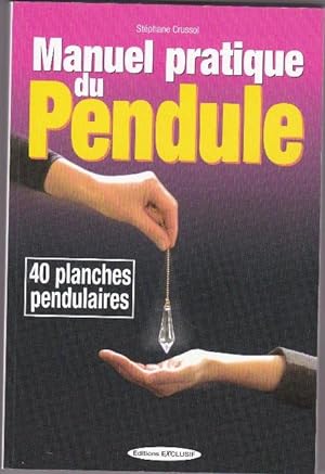 Manuel Pratique du Pendule - 40 planches pendulaires