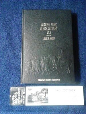A Rebel War Clerk's Diary at the Confederate States Capitol Volume 1